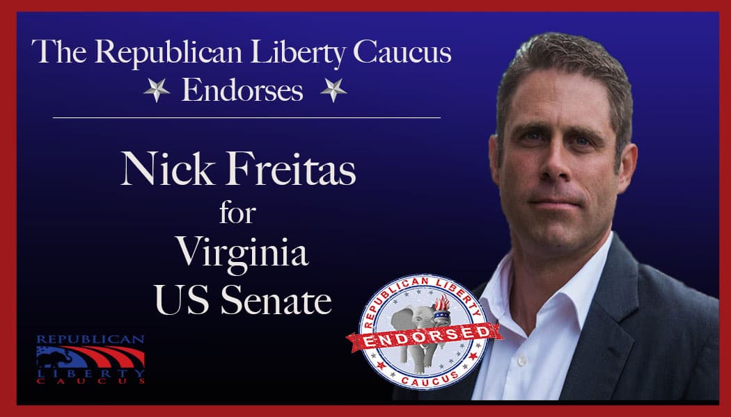 The Republican Liberty Caucus Endorses Nick Freitas